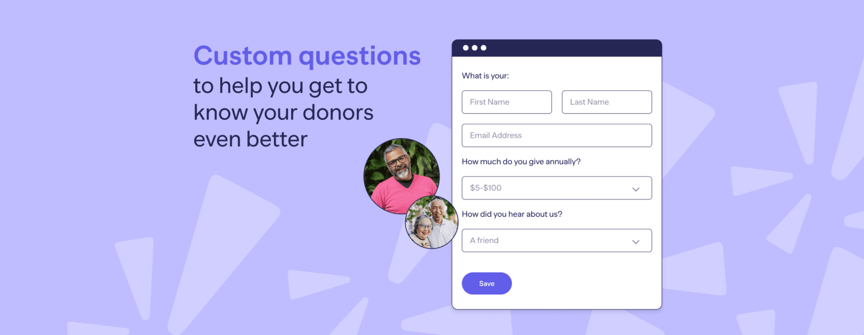 Custom questions to help you get to know your donors even better