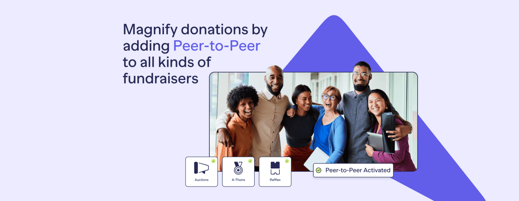 Magnify donations by adding Peer to Peer to all kinds of fundraisers