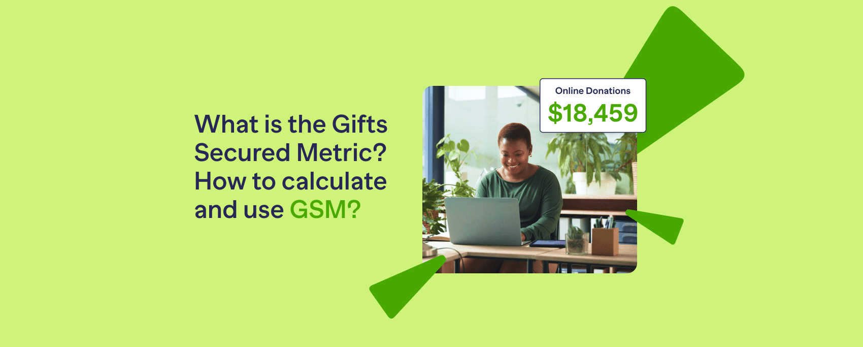 What is the Gifts Secured Metric in fundraising? How to calculate and use GSM