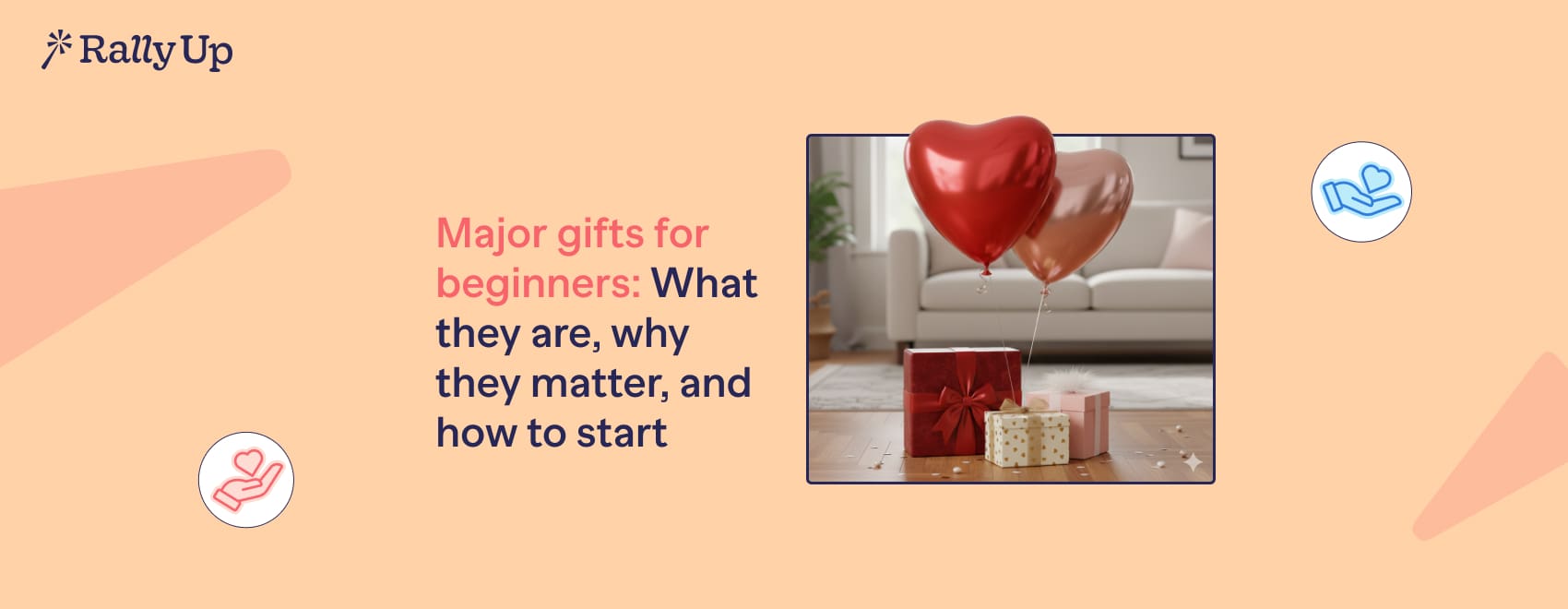 Major Gifts For Beginners: What They Are, Why They Matter, And How To Start